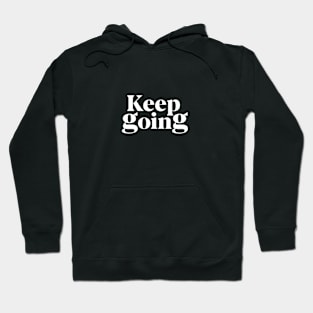 Keep Going Hoodie